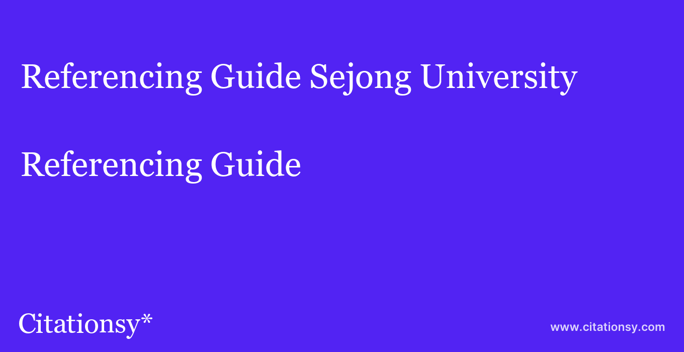 Referencing Guide: Sejong University
